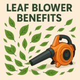 Leaf Blower Benefits